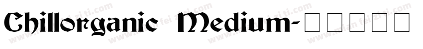 Chillorganic Medium字体转换